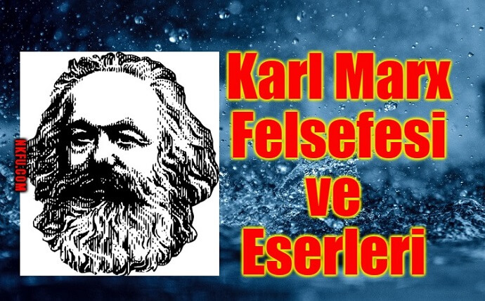 Karl Marx'ın Hayatı Felsefesi ve Eserleri