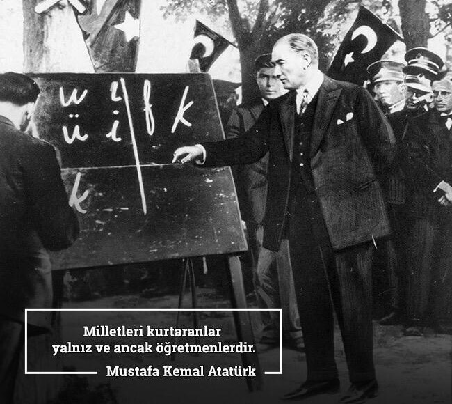 Milletleri Kurtaranlar Yalnız ve Ancak Öğretmenlerdir - Mustafa Kemal Atatürk