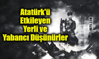 Atatürk'ü Etkileyen Yerli ve Yabancı Düşünürler