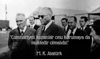 Cumhuriyeti kuranlar onu korumaya muktedir olmalıdır. (Mustafa kemal Atatürk)