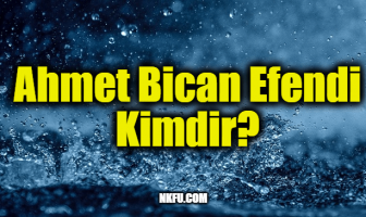Ahmet Bican Efendi Kimdir?