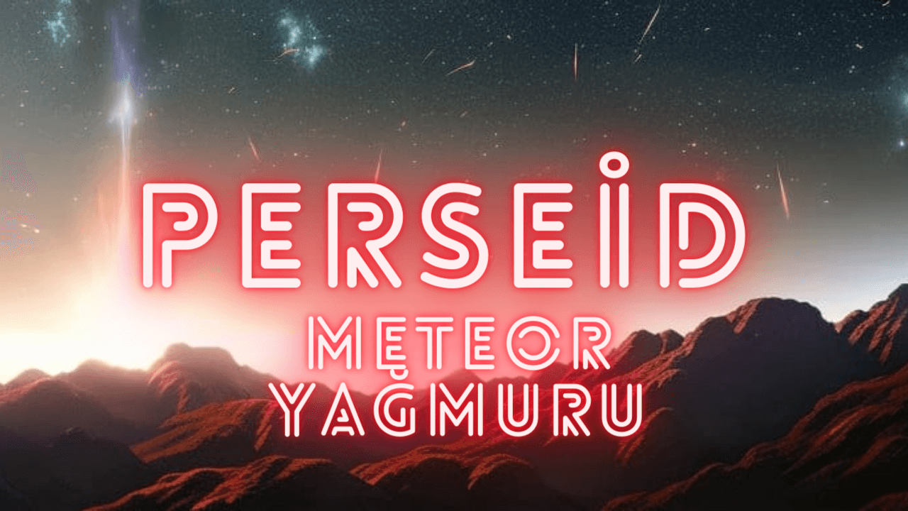 Perseid Meteor Yağmuru