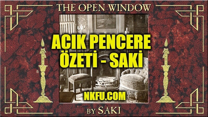 Açık Pencere (The Open Window) Hikayesinin Özeti Konusu, Saki