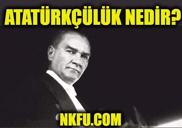 Atatürk İlkeleri Nelerdir?