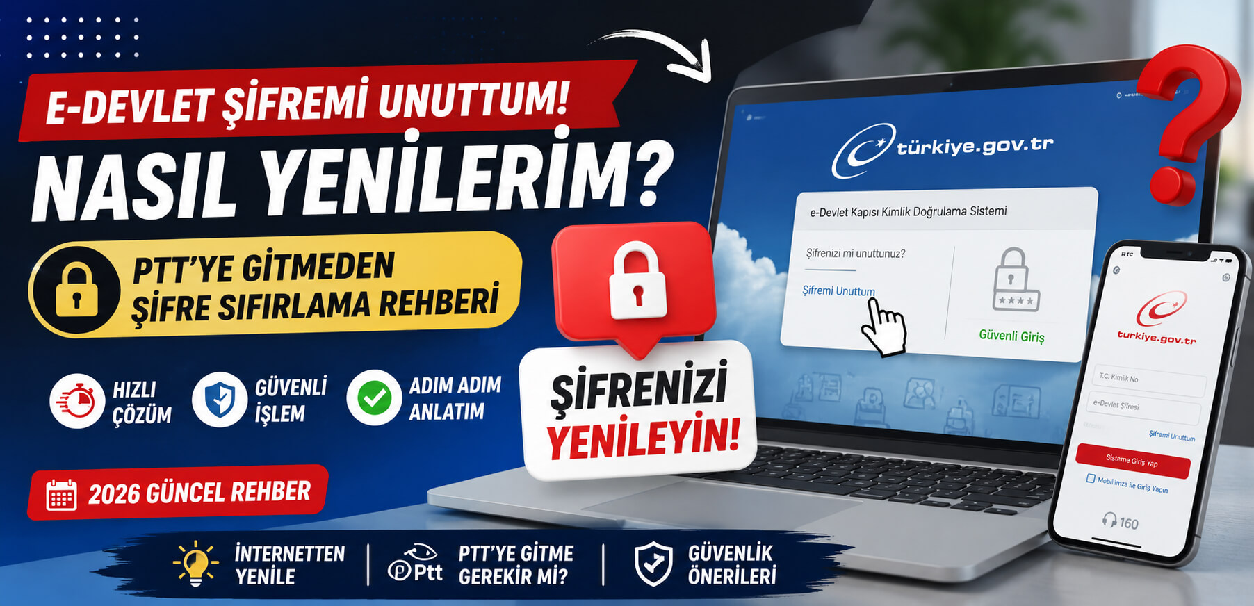 E-Devlet Şifremi Unuttum! Nasıl Yenilerim? PTT'ye Gitmeden Şifre Sıfırlama Rehberi (2026)