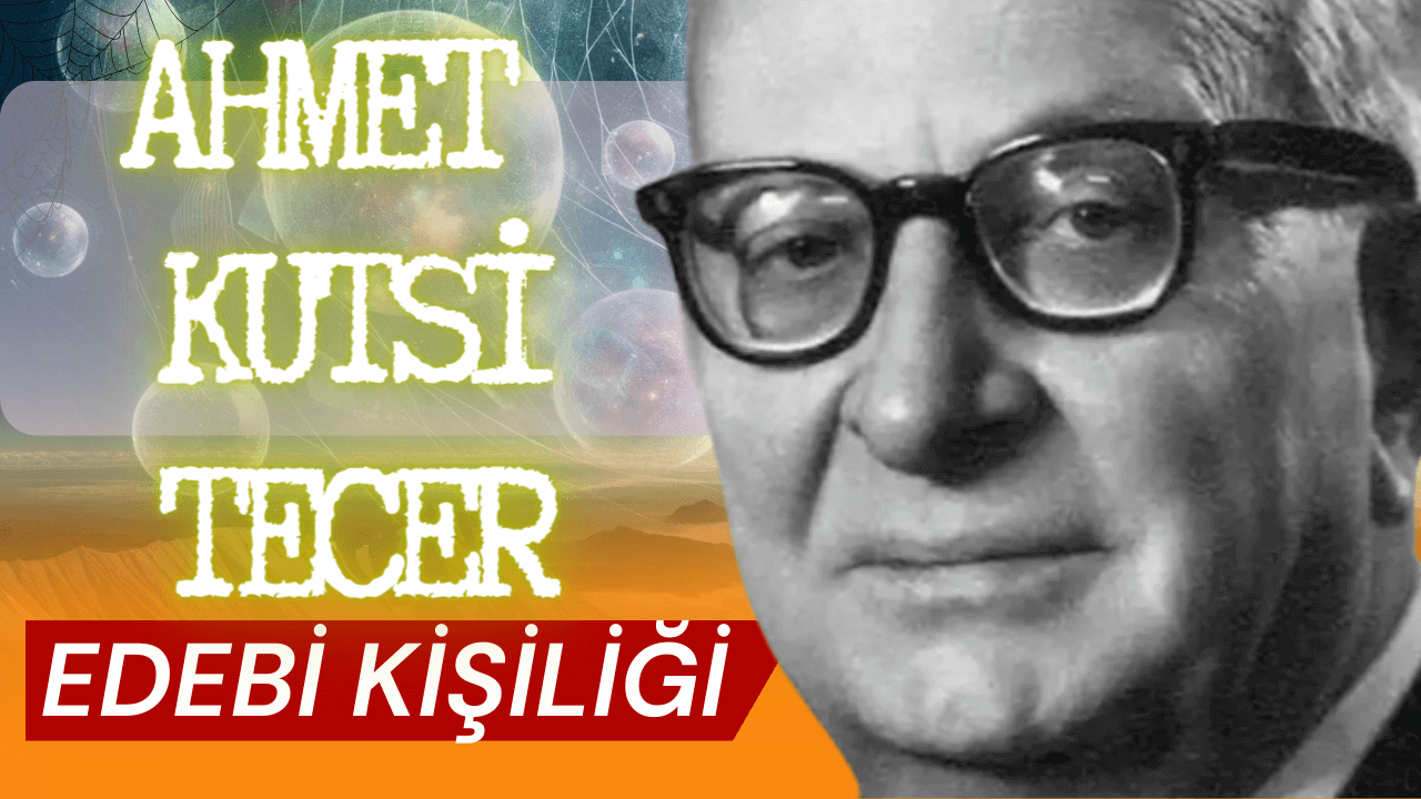 Ahmet Kutsi Tecer Edebi Kişiliği