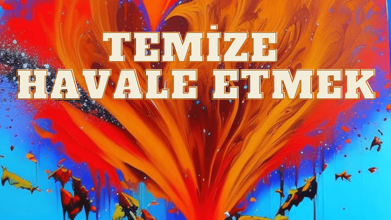 Temize Havale Etmek Ne Demek